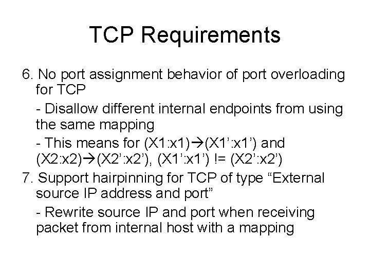 TCP Requirements 6. No port assignment behavior of port overloading for TCP - Disallow
