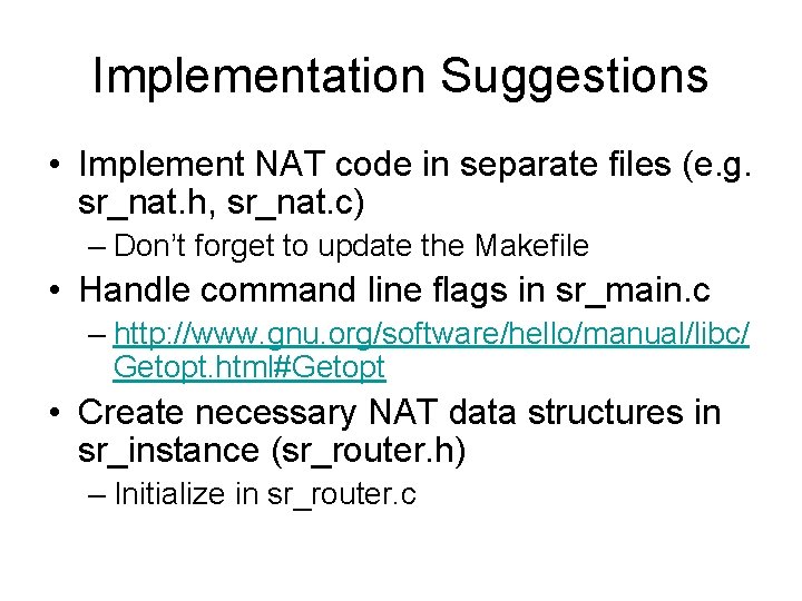 Implementation Suggestions • Implement NAT code in separate files (e. g. sr_nat. h, sr_nat.