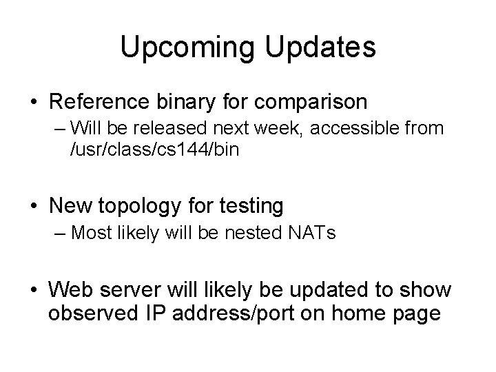 Upcoming Updates • Reference binary for comparison – Will be released next week, accessible