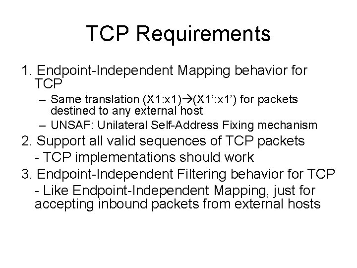 TCP Requirements 1. Endpoint-Independent Mapping behavior for TCP – Same translation (X 1: x