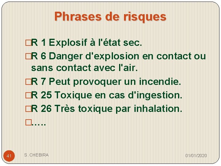 Phrases de risques �R 1 Explosif à l'état sec. �R 6 Danger d'explosion en