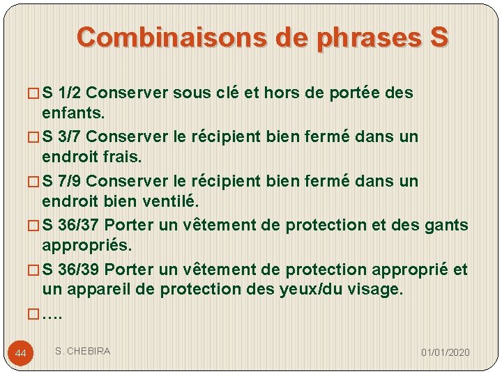 Combinaisons de phrases S � S 1/2 Conserver sous clé et hors de portée