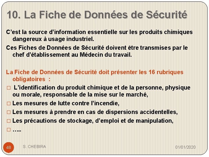 10. La Fiche de Données de Sécurité C’est la source d’information essentielle sur les