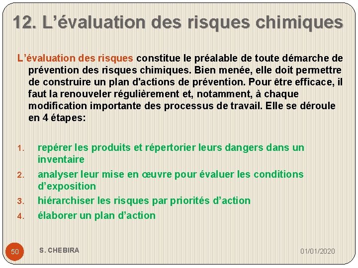 12. L’évaluation des risques chimiques L’évaluation des risques constitue le préalable de toute démarche