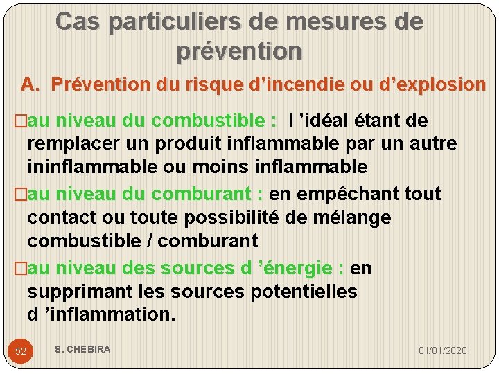 Cas particuliers de mesures de prévention A. Prévention du risque d’incendie ou d’explosion �au