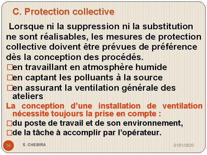 C. Protection collective Lorsque ni la suppression ni la substitution ne sont réalisables, les