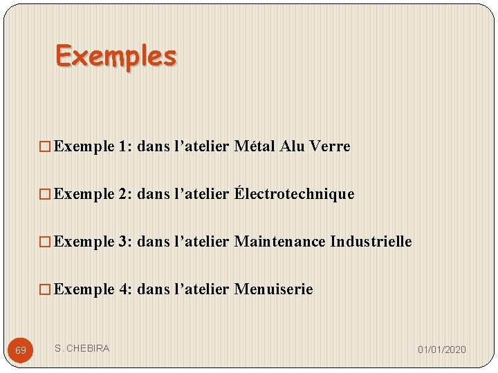 Exemples � Exemple 1: dans l’atelier Métal Alu Verre � Exemple 2: dans l’atelier