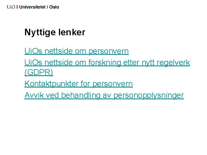 Nyttige lenker Ui. Os nettside om personvern Ui. Os nettside om forskning etter nytt