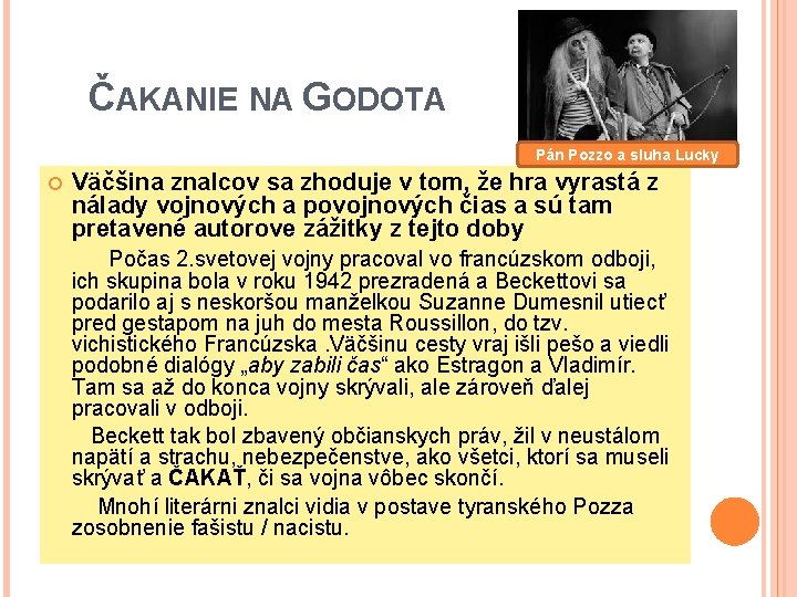 ČAKANIE NA GODOTA Pán Pozzo a sluha Lucky Väčšina znalcov sa zhoduje v tom,