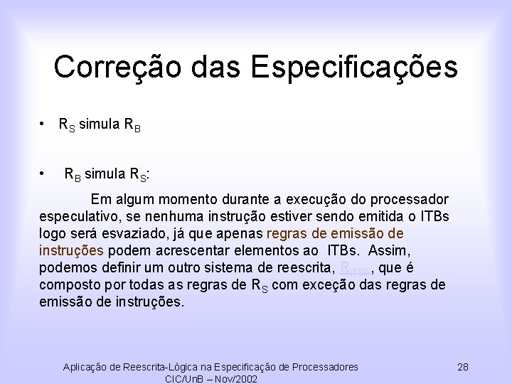 Correção das Especificações • RS simula RB • RB simula RS: Em algum momento