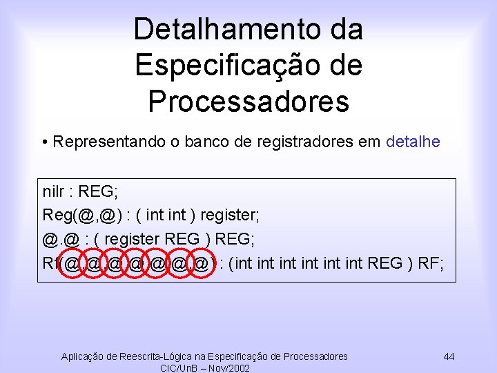 Detalhamento da Especificação de Processadores • Representando o banco de registradores em detalhe nilr