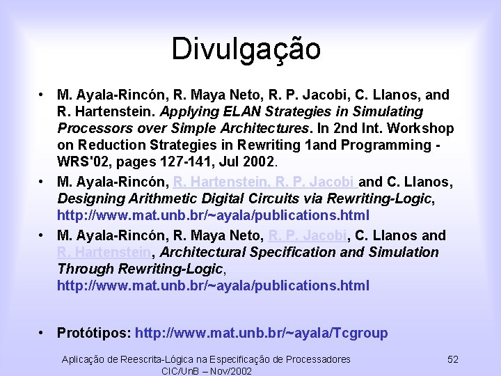 Divulgação • M. Ayala-Rincón, R. Maya Neto, R. P. Jacobi, C. Llanos, and R.