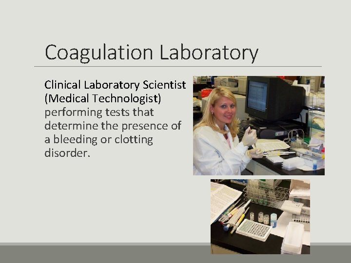 Coagulation Laboratory Clinical Laboratory Scientist (Medical Technologist) performing tests that determine the presence of