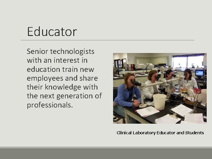 Educator Senior technologists with an interest in education train new employees and share their