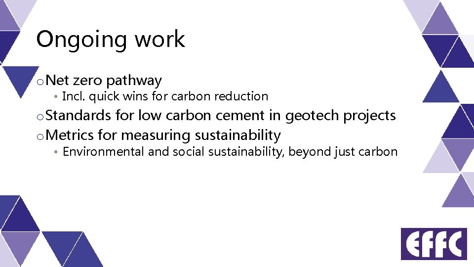 Ongoing work o Net zero pathway • Incl. quick wins for carbon reduction o