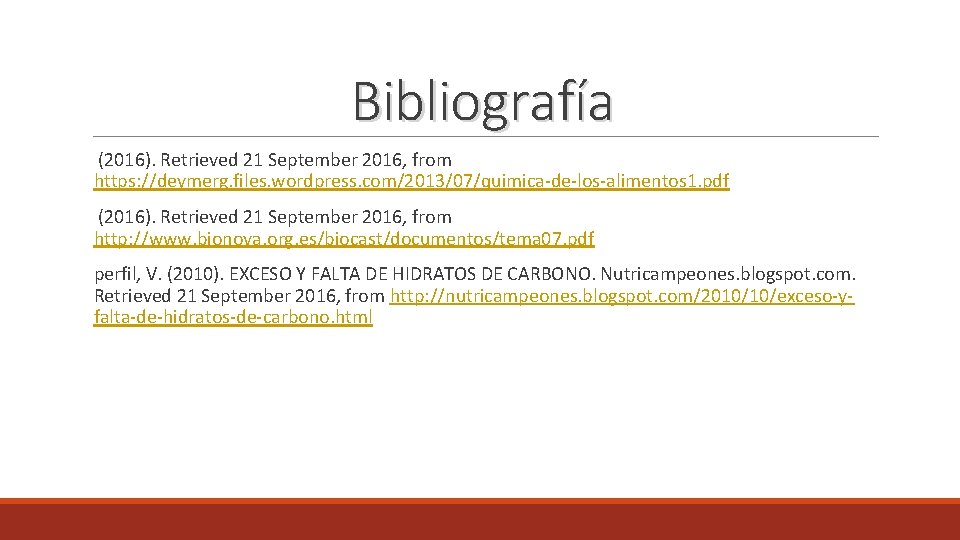 Bibliografía (2016). Retrieved 21 September 2016, from https: //deymerg. files. wordpress. com/2013/07/quimica-de-los-alimentos 1. pdf