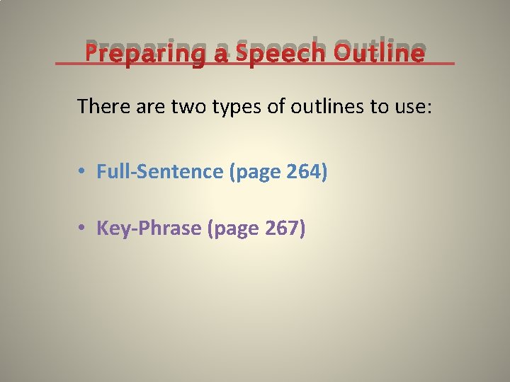 Preparing a Speech Outline There are two types of outlines to use: • Full-Sentence