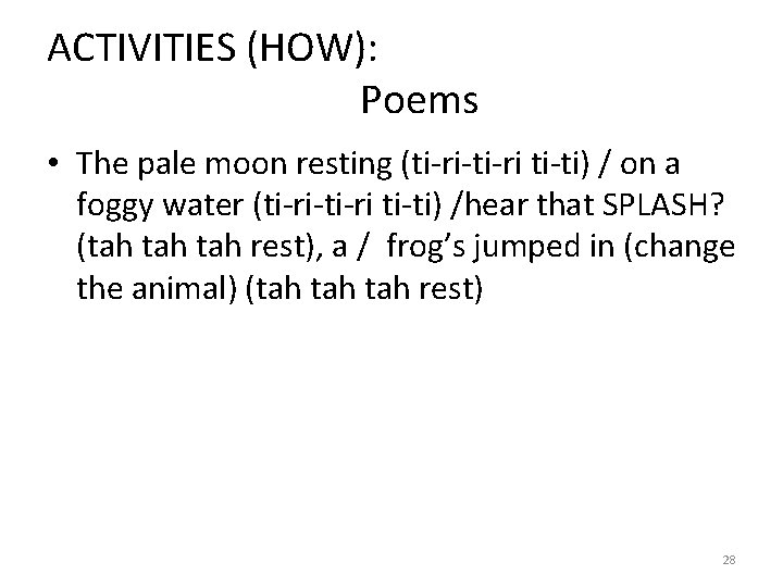 ACTIVITIES (HOW): Poems • The pale moon resting (ti-ri-ti-ri ti-ti) / on a foggy