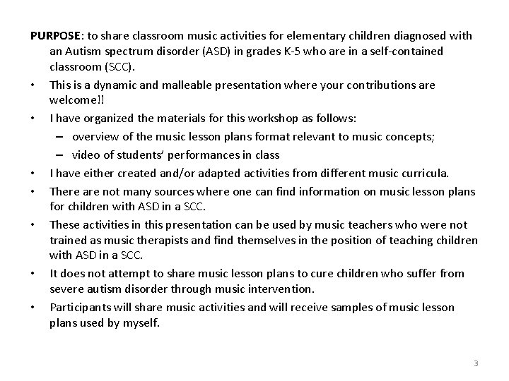 PURPOSE: to share classroom music activities for elementary children diagnosed with an Autism spectrum