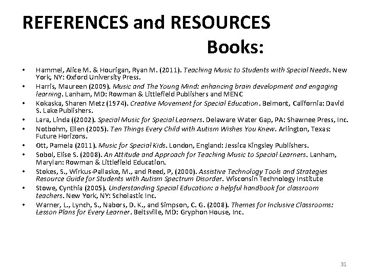 REFERENCES and RESOURCES Books: • • • Hammel, Alice M. & Hourigan, Ryan M.