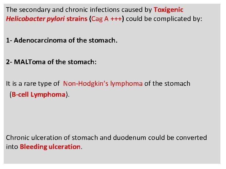 The secondary and chronic infections caused by Toxigenic Helicobacter pylori strains (Cag A +++)