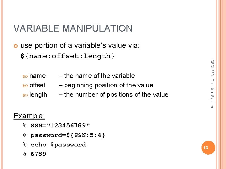 VARIABLE MANIPULATION name offset length CSCI 330 - The Unix System use portion of VARIABLE MANIPULATION name offset length CSCI 330 - The Unix System use portion of
