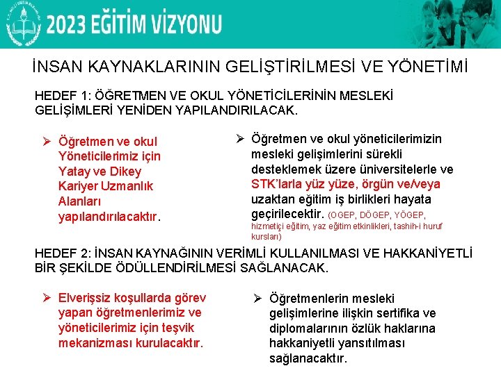 DİN ÖĞRETİMİ GENEL MÜDÜRLÜĞÜ PROJE OKULU OLAN ANADOLU İMAM HATİP LİSELERİ İNSAN KAYNAKLARININ GELİŞTİRİLMESİ