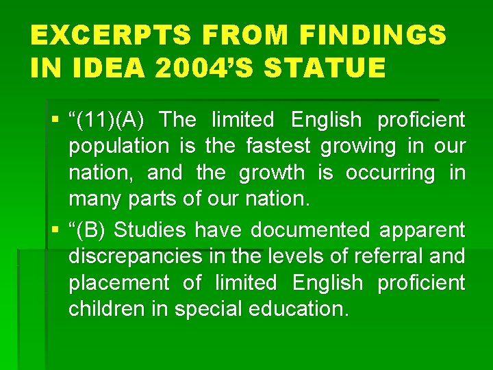 EXCERPTS FROM FINDINGS IN IDEA 2004’S STATUE § “(11)(A) The limited English proficient population