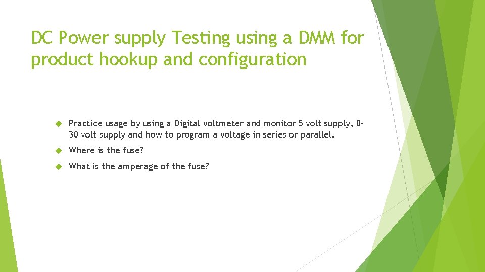 DC Power supply Testing using a DMM for product hookup and configuration Practice usage