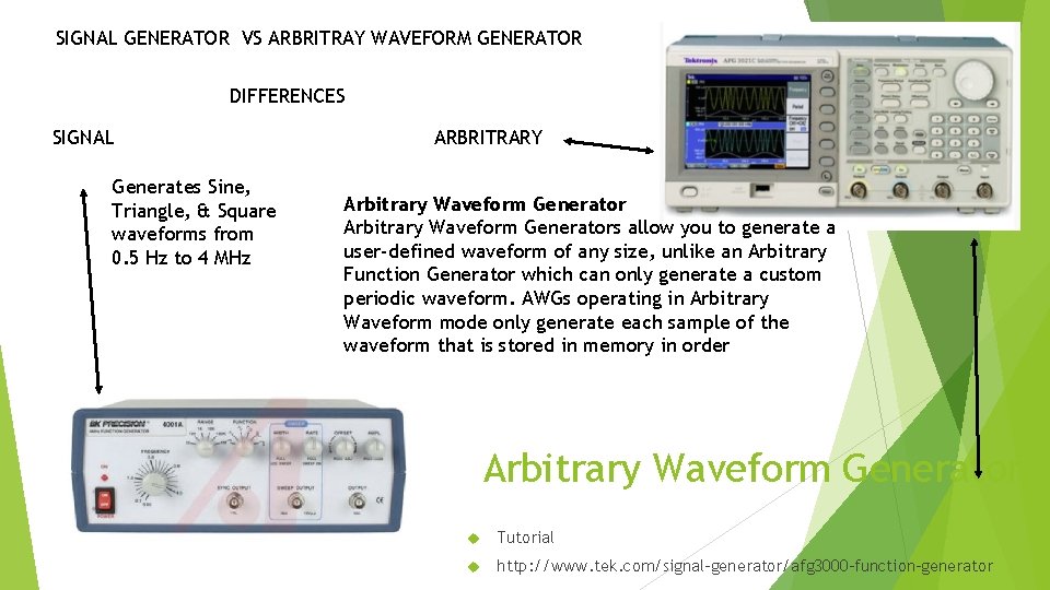 SIGNAL GENERATOR VS ARBRITRAY WAVEFORM GENERATOR DIFFERENCES SIGNAL Generates Sine, Triangle, & Square waveforms
