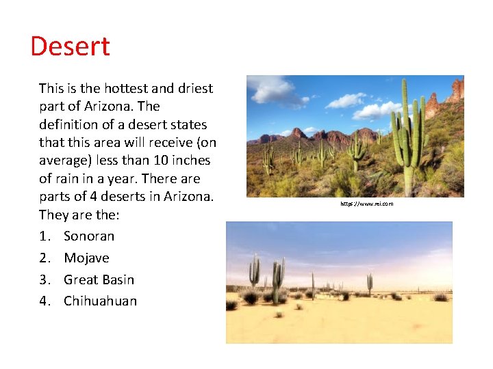 Desert This is the hottest and driest part of Arizona. The definition of a
