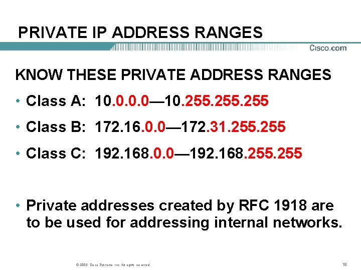 PRIVATE IP ADDRESS RANGES KNOW THESE PRIVATE ADDRESS RANGES • Class A: 10. 0—