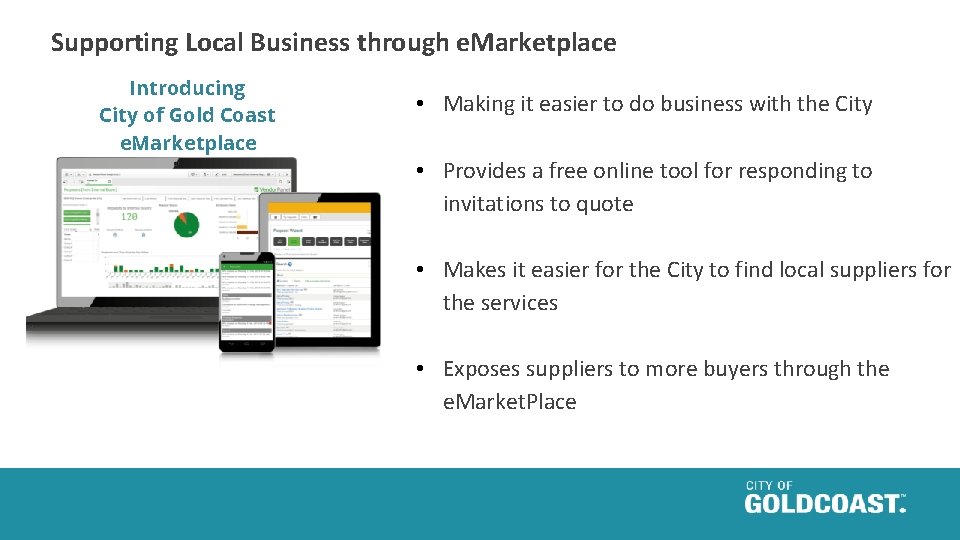 Supporting Local Business through e. Marketplace Introducing City of Gold Coast e. Marketplace •