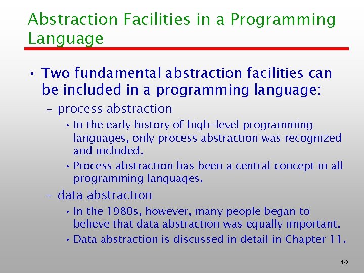 Abstraction Facilities in a Programming Language • Two fundamental abstraction facilities can be included