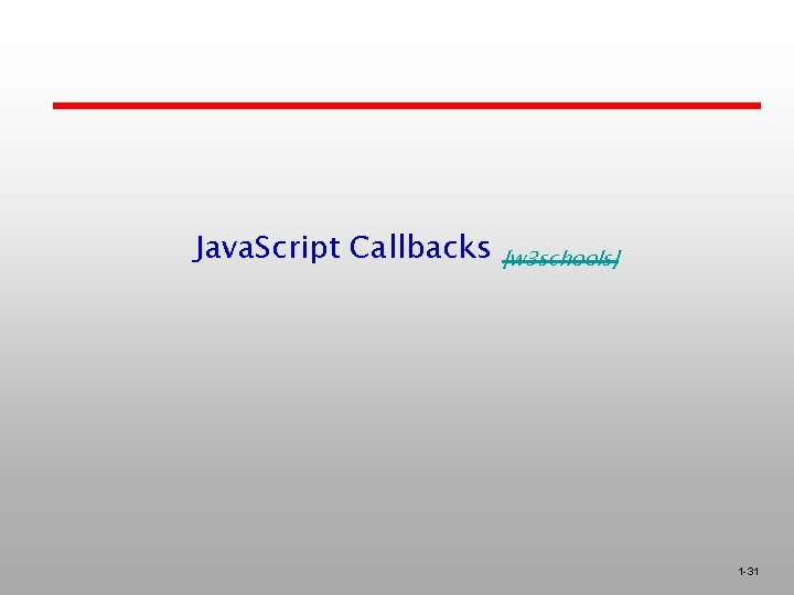 Java. Script Callbacks [w 3 schools] 1 -31 
