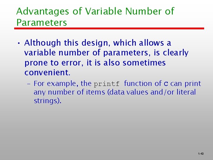 Advantages of Variable Number of Parameters • Although this design, which allows a variable