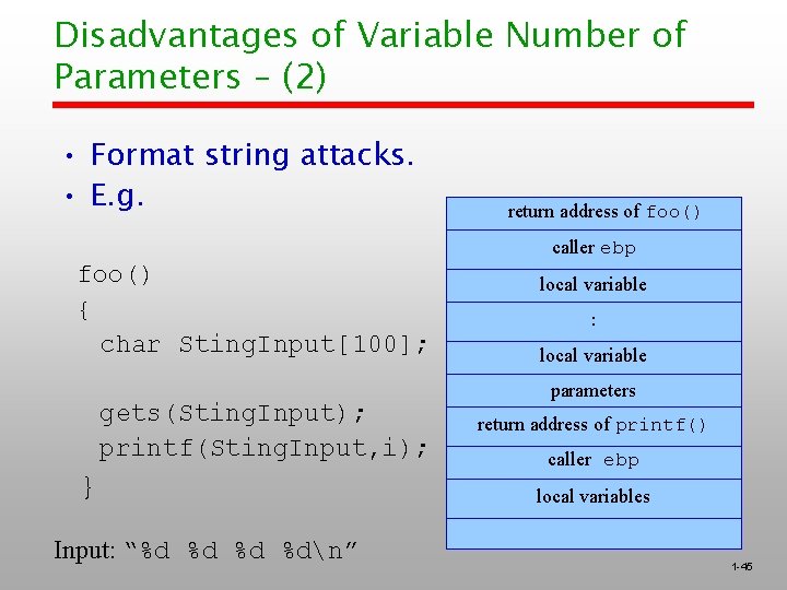 Disadvantages of Variable Number of Parameters – (2) • Format string attacks. • E.