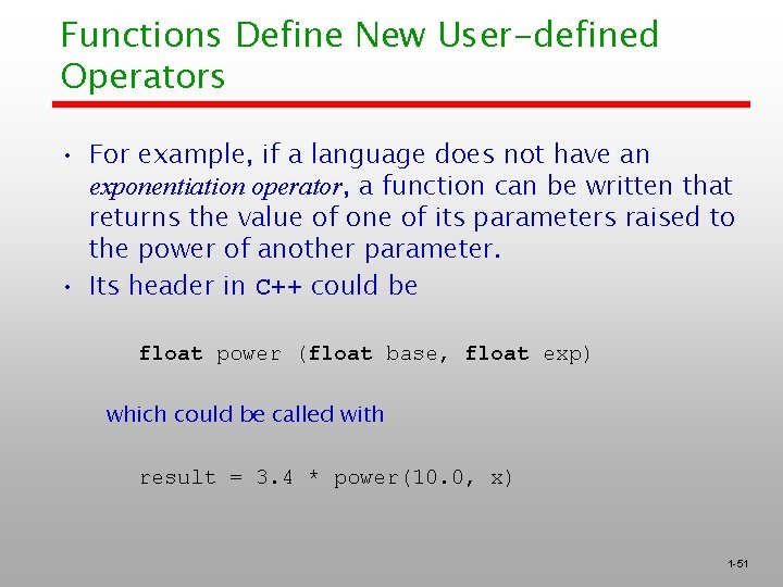 Functions Define New User-defined Operators • For example, if a language does not have