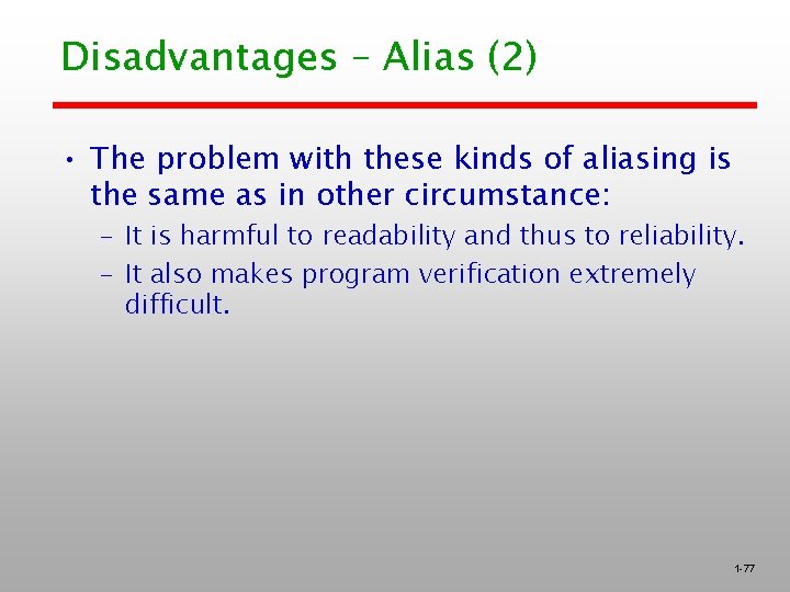 Disadvantages – Alias (2) • The problem with these kinds of aliasing is the