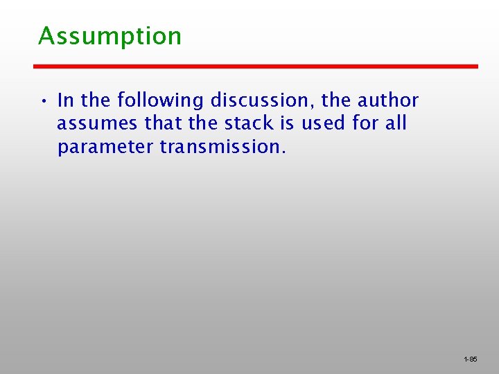 Assumption • In the following discussion, the author assumes that the stack is used