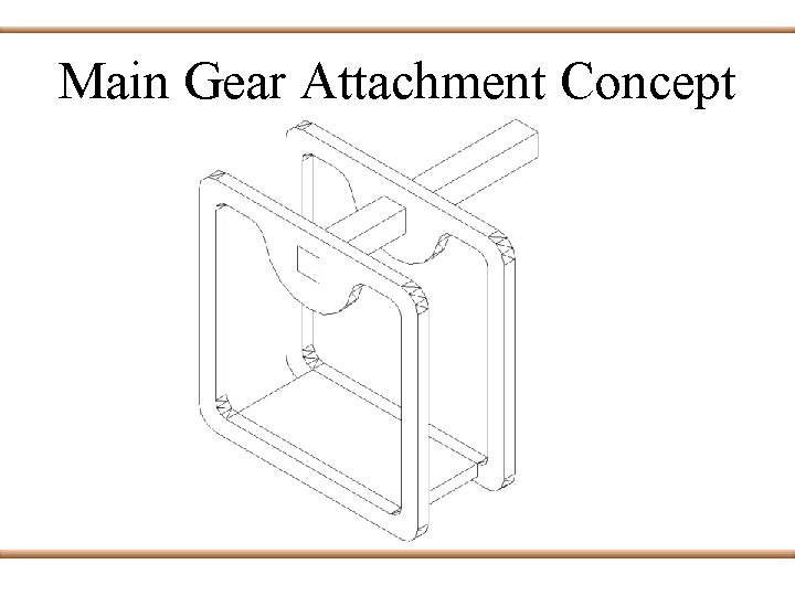 Main Gear Attachment Concept 