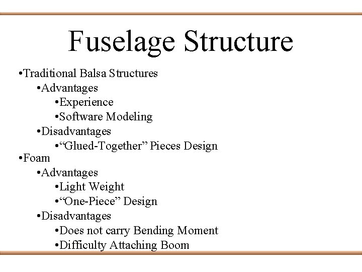 Fuselage Structure • Traditional Balsa Structures • Advantages • Experience • Software Modeling •