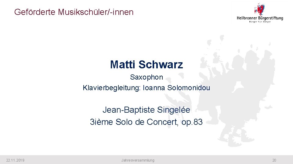 Geförderte Musikschüler/-innen Matti Schwarz Saxophon Klavierbegleitung: Ioanna Solomonidou Jean-Baptiste Singelée 3 ième Solo de