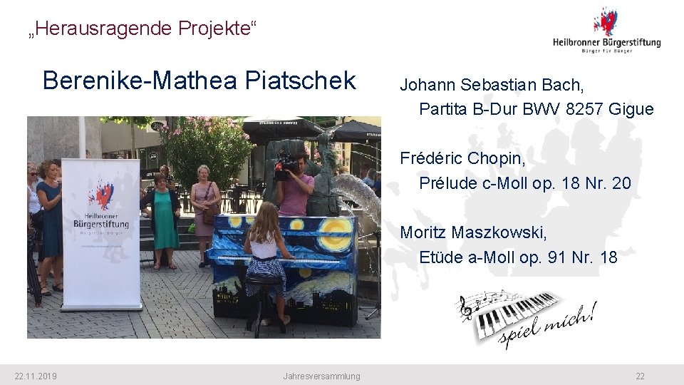 „Herausragende Projekte“ Berenike-Mathea Piatschek Johann Sebastian Bach, Partita B-Dur BWV 8257 Gigue Frédéric Chopin,