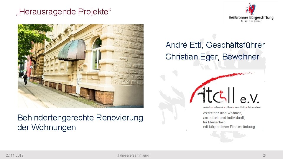 „Herausragende Projekte“ André Ettl, Geschäftsführer Christian Eger, Bewohner Behindertengerechte Renovierung der Wohnungen 22. 11.