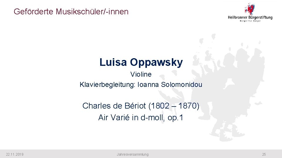 Geförderte Musikschüler/-innen Luisa Oppawsky Violine Klavierbegleitung: Ioanna Solomonidou Charles de Bériot (1802 – 1870)
