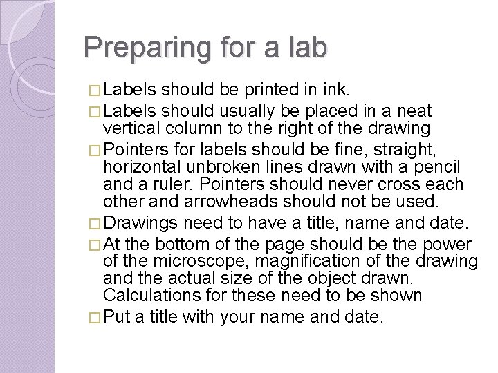 Preparing for a lab � Labels should be printed in ink. should usually be