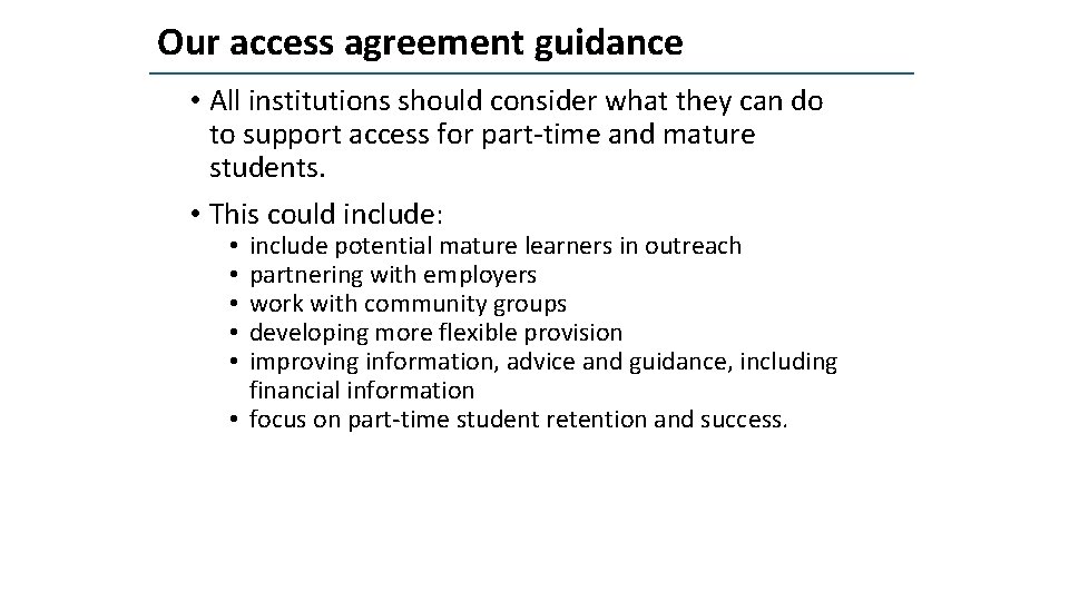 Our access agreement guidance • All institutions should consider what they can do to