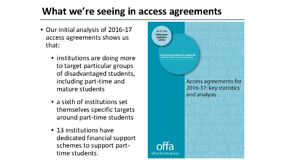 What we’re seeing in access agreements • Our initial analysis of 2016 -17 access