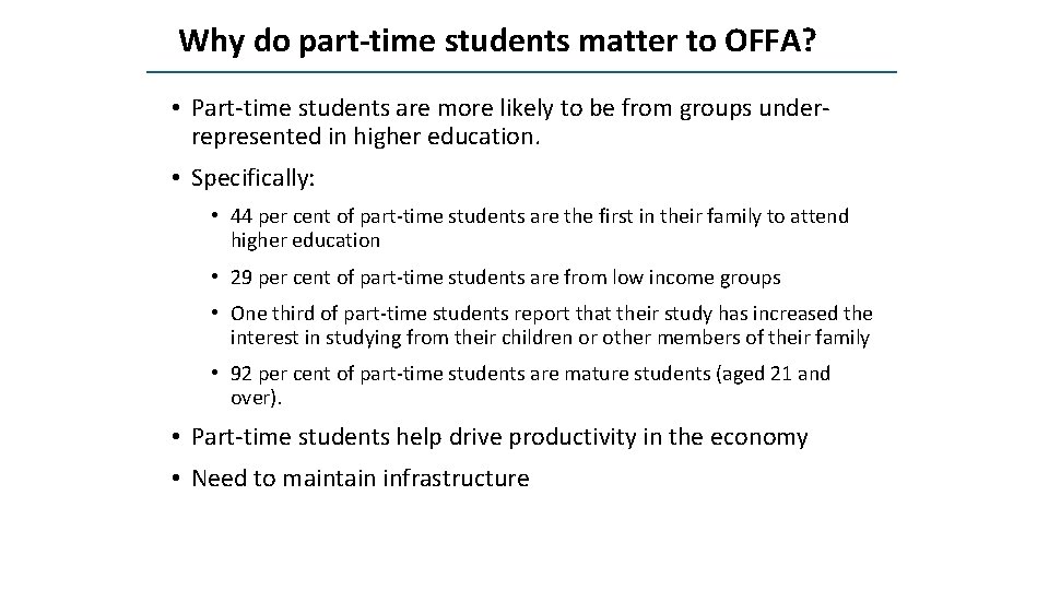 Why do part-time students matter to OFFA? • Part-time students are more likely to